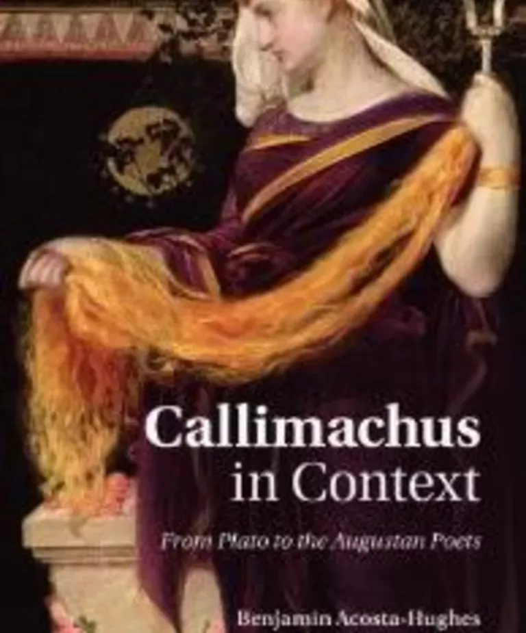 Callimachus in Context: From Plato to the Augustan Poets